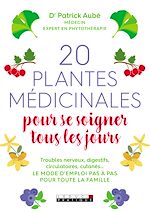 Télécharger le livre :  20 plantes médicinales pour se soigner tous les jours