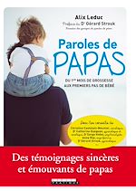 Télécharger le livre :  Paroles de papas : du 1er mois de grossesse aux premiers pas de bébé