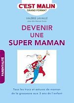 Télécharger le livre :  Devenir une super maman, c'est malin