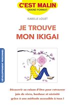 Télécharger le livre :  Je trouve mon ikigai, c'est malin