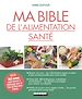 Télécharger le livre :  Ma bible de l'alimentation santé