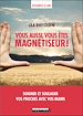 Télécharger le livre :  Vous aussi, vous êtes magnétiseur !