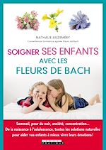Télécharger le livre :  Soigner ses enfants avec les fleurs de Bach