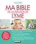 Télécharger le livre :  Ma bible de la maladie de Lyme