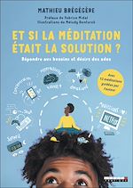 Télécharger le livre :  Et si la méditation était la solution ?