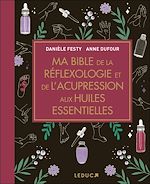 Télécharger le livre :  Ma bible de la réflexologie et de l'acupression aux huiles essentielles