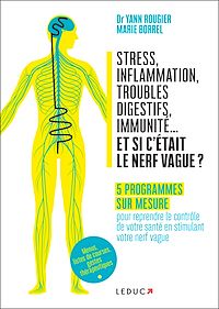 Téléchargez le livre :  Stress, inflammation, troubles digestifs, immunité... et si c'était le nerf vague ?