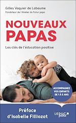 Télécharger le livre :  Nouveaux papas, les clés de l'éducation positive
