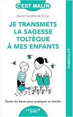 Télécharger le livre :  Je transmets la sagesse toltèque avec mes enfants, c'est malin