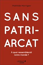 Télécharger le livre :  Sans patriarcat : à quoi ressemblerait notre monde ?