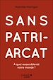 Télécharger le livre :  Sans patriarcat : à quoi ressemblerait notre monde ?