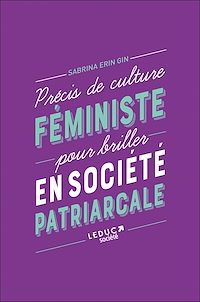 Téléchargez le livre :  Précis de culture féministe pour briller en société patriarcale
