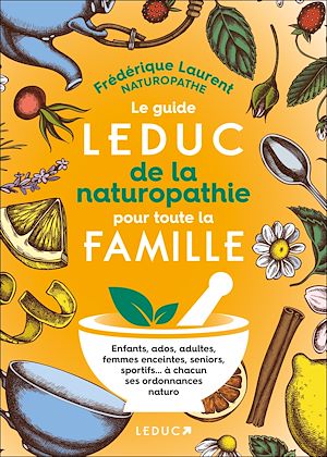 Téléchargez le livre :  Le Guide Leduc de la naturopathie pour toute la famille