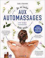 Télécharger le livre :  Je m'initie aux automassages aux huiles essentielles