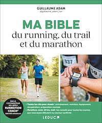 Téléchargez le livre :  Ma bible du running, du trail et du marathon