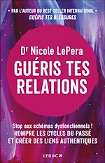 Télécharger le livre :  Guéris tes relations