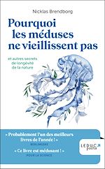 Télécharger le livre :  Pourquoi les méduses ne vieillissent pas... et autres secrets de longévité de la nature