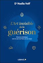 Télécharger le livre :  L'art invisible de la guérison