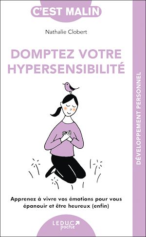 Téléchargez le livre :  Domptez votre hypersensibilité, c'est malin