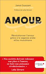Télécharger le livre :  Amour : Révolutionner l'amour grâce à la sagesse arabe et/ou musulmane