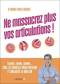 Téléchargez le livre :  Ne massacrez plus vos articulations !