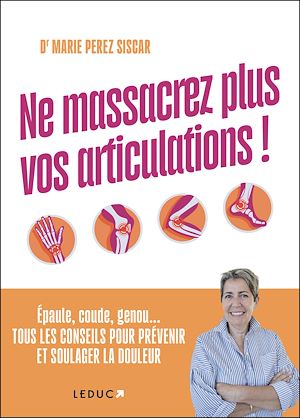Téléchargez le livre :  Ne massacrez plus vos articulations !