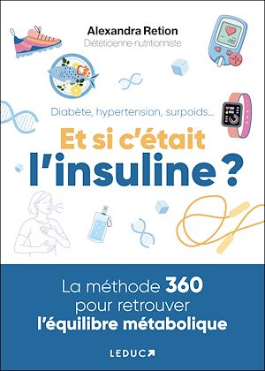 Téléchargez le livre :  Diabète, hypertension, surpoids... Et si c'était l'insuline ?