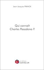Télécharger le livre :  Qui connaît Charles Pasadona ?