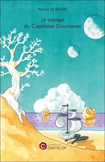 Télécharger le livre :  Le voyage du Capitaine Gournevez