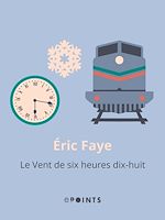 Télécharger le livre :  Le Vent de six heures dix-huit