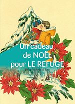 Télécharger le livre :  Un cadeau de Noël pour Le Refuge - Volume Felix d'Eon