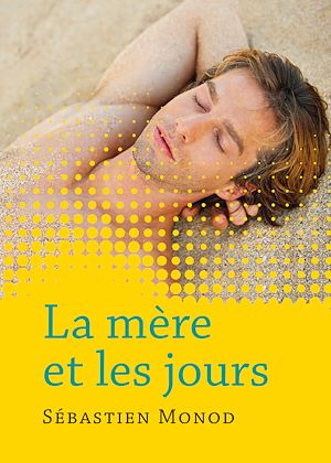 Téléchargez le livre :  La mère et les jours