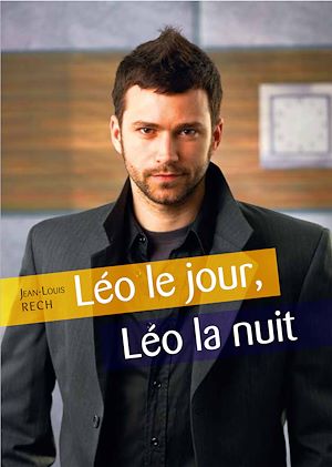 Téléchargez le livre :  Léo le jour, Léo la nuit