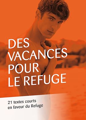 Téléchargez le livre :  Des vacances pour Le Refuge