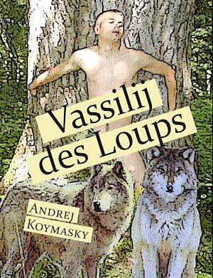 Téléchargez le livre :  Vassilij des Loups