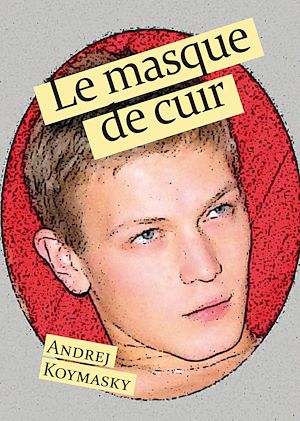 Téléchargez le livre :  Le masque de cuir