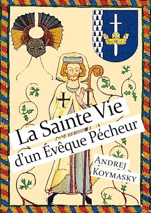 Téléchargez le livre :  La Sainte Vie d'un Eve^que Pe´cheur