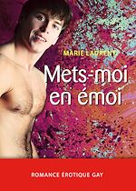 Télécharger le livre :  Mets-moi en émoi
