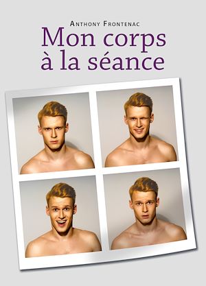 Téléchargez le livre :  Mon corps à la séance