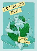 Télécharger le livre :  Le Garçon Père