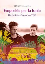 Télécharger le livre :  Emportés par la foule, 1re partie