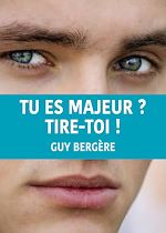 Télécharger le livre :  Tu es majeur ? Tires-toi !