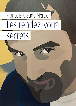 Téléchargez le livre :  Les rendez-vous secrets