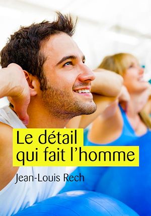 Téléchargez le livre :  Le détail qui fait l'homme