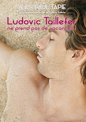 Téléchargez le livre :  Ludovic Taillefer ne prend pas de vacances