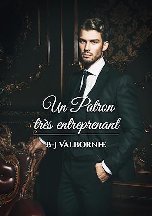 Téléchargez le livre :  Un patron très entreprenant