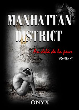 Téléchargez le livre :  Manhattan district, Au-delà de la peur, tome 2