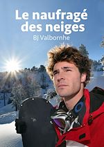 Télécharger le livre :  Le naufragé des neiges