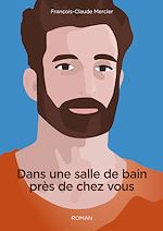 Télécharger le livre :  Dans une salle de bain près de chez vous