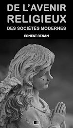 Télécharger le livre :  De l'avenir religieux des sociétés modernes